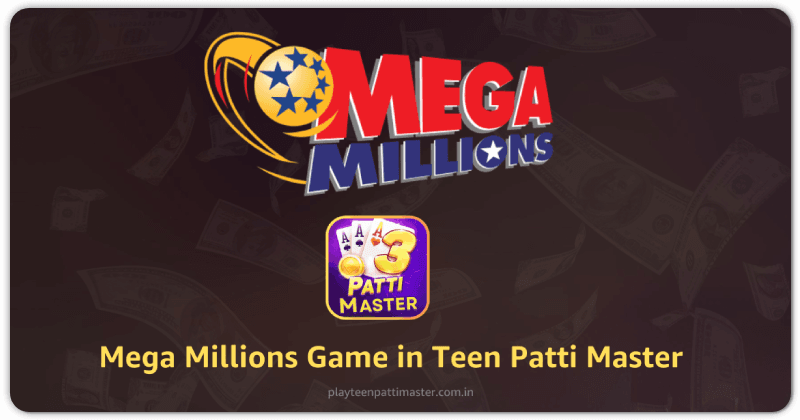 Mega Millions Game in Teen Patti Master